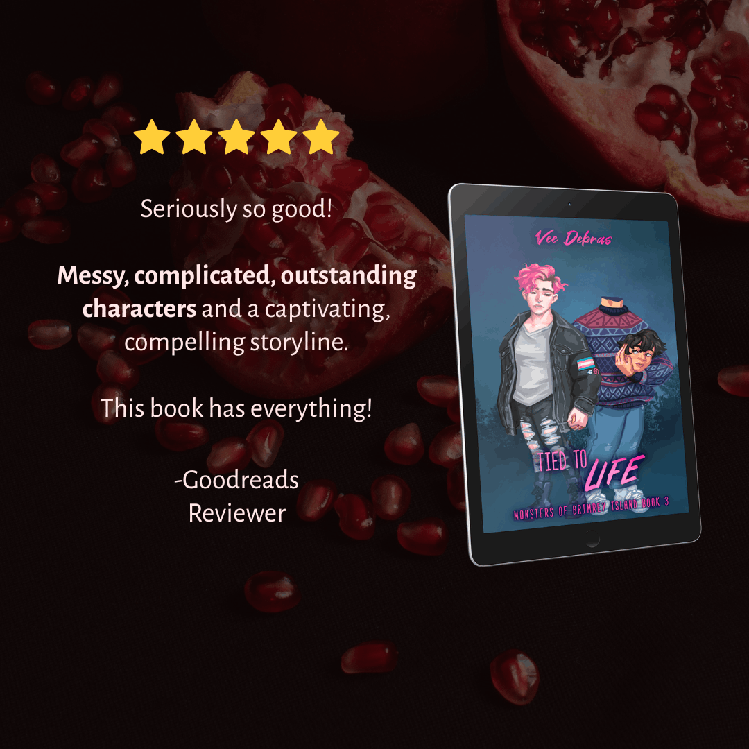 5-star Review of Tied to Life by Vee Debras: "Seriously so good! Messy, complicated, outstanding characters and a captivating, compelling storyline. This book has everything!" Goodreads reviewer.