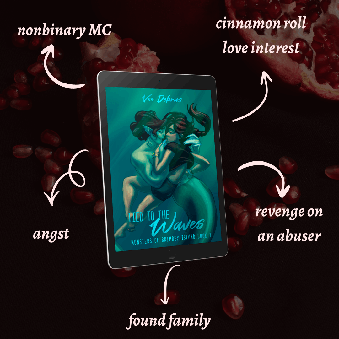 Tropes for Tied to the Waves by Vee Debras: nonbinary MC, cinnamon roll love interest, angst, revenge on an abuser, found family