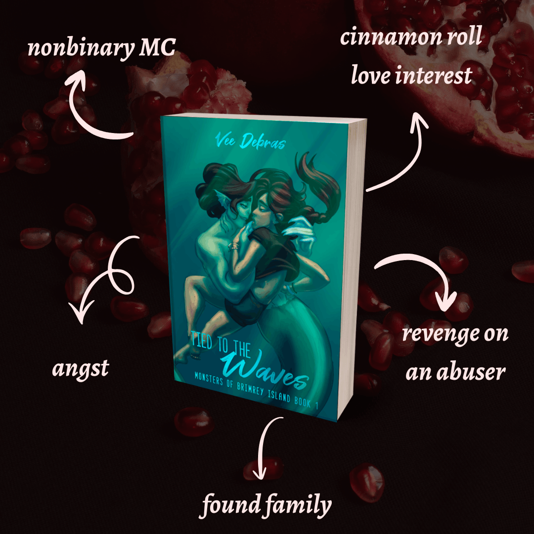 Tropes for Tied to the Waves by Vee Debras: nonbinary MC, cinnamon roll love interest, angst, revenge on an abuser, found family